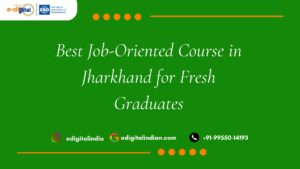 Best Job-Oriented Course in Jharkhand for Fresh Graduates