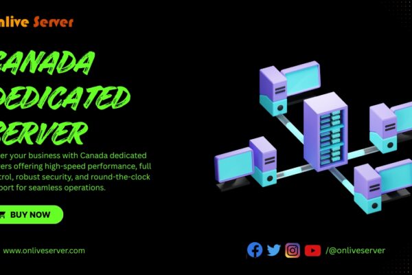 Your Digital Fortress: Robust Canada Dedicated Server by Onlive Server Canada Dedicated Server