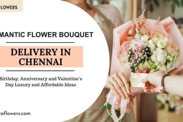 Romantic Flower Bouquet Door Delivery in Chennai for Birthday, Anniversary and Valentine’s Day Luxury and Affordable Ideas Flower Bouquet Delivery in Chennai