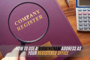 How to Use a Birmingham Address as Your Registered Office